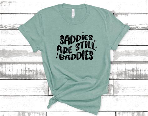 Saddies Are Still Baddies Unisex Mental Health Strong Dark Humor