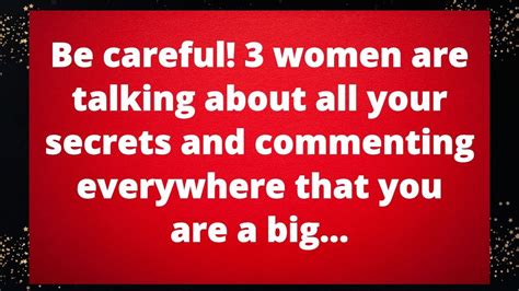 ⚠️be Careful 😱 3 Women Are Talking About All Your Secrets 🤐 And Commenting Everywhere That 🤔