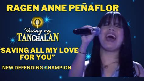 Ragen Anne Pe Aflor Sings Saving All My Love For You Tawag Ng