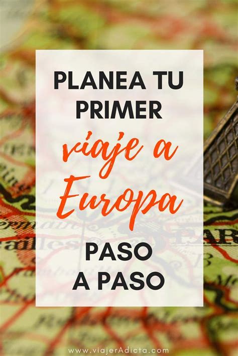 C Mo Planear Un Viaje A Europa Paso A Paso Viaje Europa Viaje A