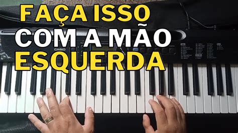 Como Tocar Teclado A M O Esquerda O Que Fazer A M O Esquerda