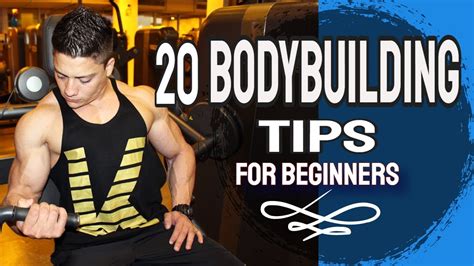 Bodybuilding Tips 20 Bodybuilding Tips For Beginners Youtube