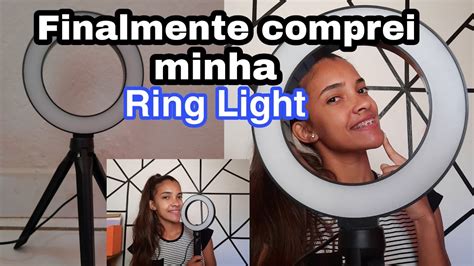 Finalmente Comprei Minha Ring Light Joice Santos Youtube