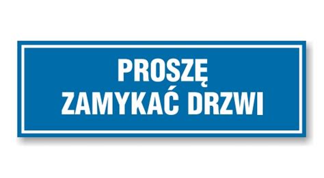 Naklejka Prosz Zamyka Drzwi Tablice Ostrzegawcze I Informacyjne