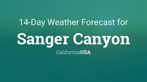 Sanger Canyon, California, USA 14 day weather forecast