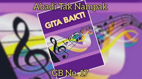 Gb 17 Abadi Tak Nampak Not Angka Gita Bakti 17 Youtube