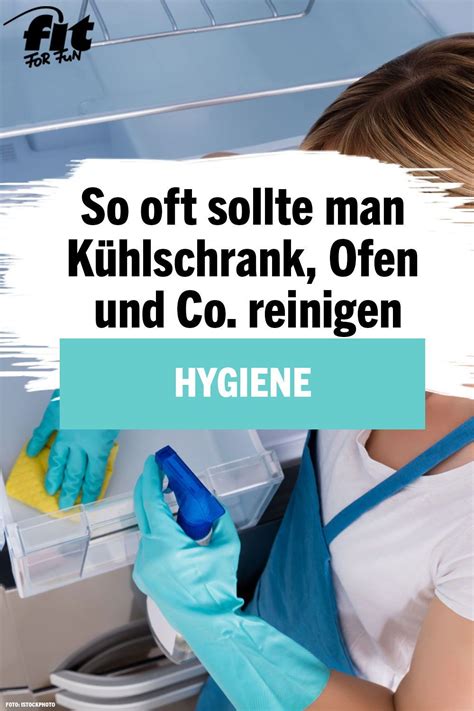 Hygiene in der Küche So häufig solltest du Kühlschrank Backofen und