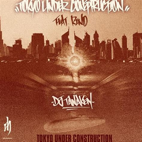 Amazon Music Dj Tanaken Feat Rino Latina Ii Tokyo Under Construction Feat Rino Latina Ii