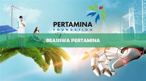 PERTAMINA BUKA BEASISWA SOBAT BUMI SIMAK SYARAT DAN TAHAPANNYA