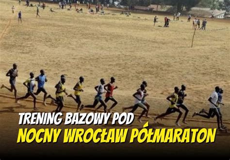 Trening Bazowy Do P Maratonu Periodyzacja Trening Biegacza Matner