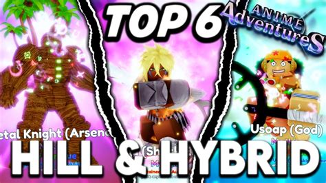 Top 6 Best Hill And Hybrid Units In Anime Adventures Update 155 Youtube