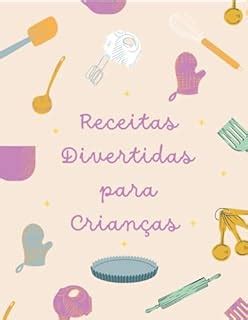 Receitas Divertidas para Crianças eBook Resumo Ler Online e PDF