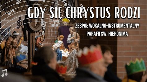 Gdy się Chrystus rodzi zespół wokalno instrumentalny św Hieronima