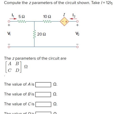 Solved Compute The Z Parameters Of The Circuit Shown Take Chegg