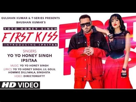 First Kiss Yo Yo Honey Singh San 2020 New Song Yo Yo Hani Singh Pyar Ki