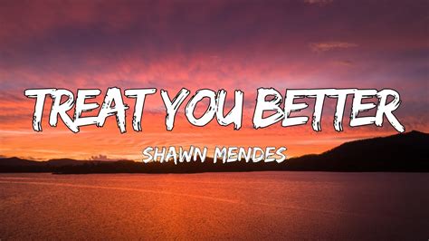 Shawn Mendes Treat You Better Lyrics Youtube