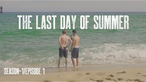 The Last Day Of Summer Youtube