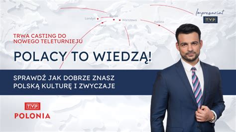 Nowy Teleturniej W Tvp Polonia Mo Na Zg Asza Si Do Polacy To Wiedz