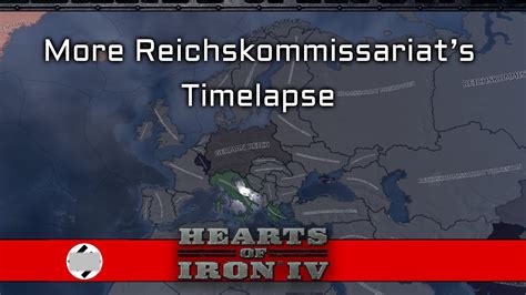 HOI4More Reichskommissariats Timelapse YouTube