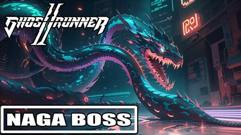 Ghostrunner Gameplay Naga Boss Fight Pc Youtube