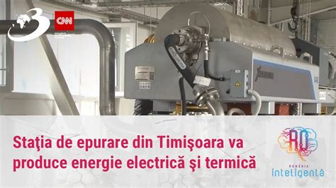 Staţia de epurare din Timişoara va produce energie electrică şi termică