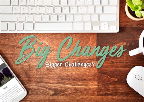 Big Changes. Bigger Challenges? – Piper View Designs