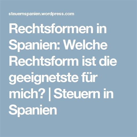 Rechtsformen in Spanien Welche Rechtsform ist geeignetste für mich