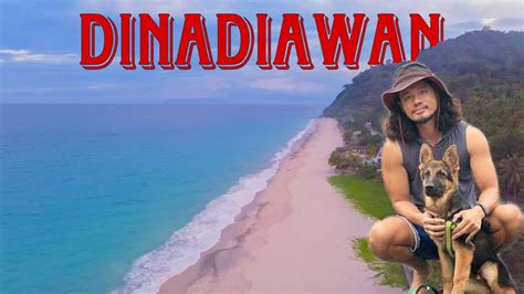 Part 1 DINADIAWAN BEACH DIPACULAO AURORA BABALIK BALIKAN MO