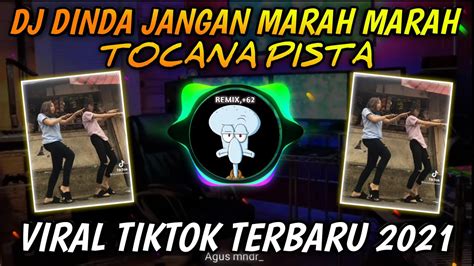 DJ DINDA JANGAN MARAH MARAH X TOCANA PISTA PARGOY VIRAL TIKTOK 2021