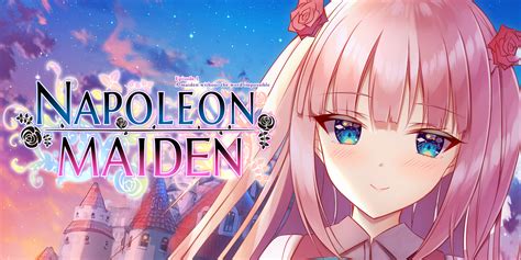 Napoleon Maiden Episode 1 A Maiden Without The Word Impossible In