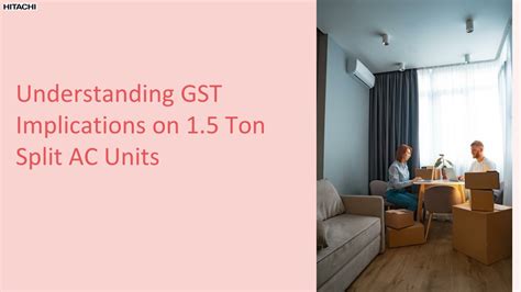 Ppt Understanding Gst Implications On 15 Ton Split Ac Units Powerpoint Presentation Id13049979