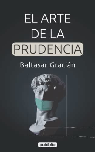 El Arte De La Prudencia Spanish Edition By Baltasar Graci N Goodreads