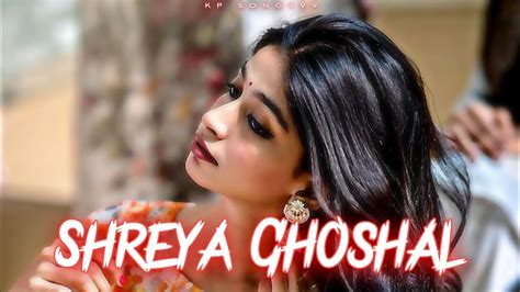 Best Of Shreya Ghoshal Mashup Shreya Ghoshal Love Songs YouTube