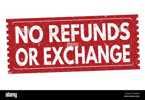 No Refunds Or Exchange Grunge Rubber Stamp On White Background Vector