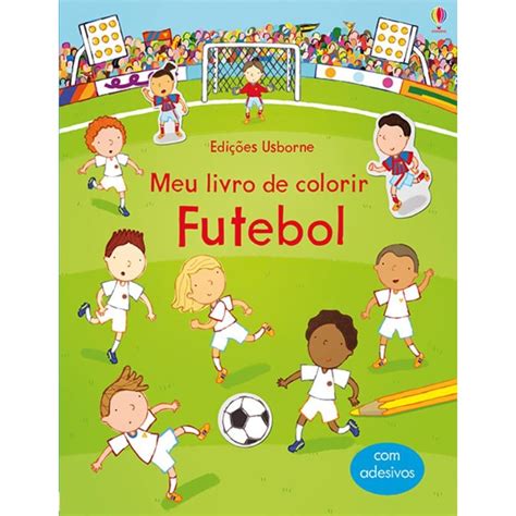 Meu Livro De Colorir - FUTEBOL : MEU LIVRO DE COLORIR - Livraria Loyola