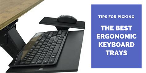 Tips for Picking the Best Ergonomic Keyboard Tray - Ergonomic Trends