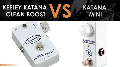 Keeley Katana Clean Boost VS Keeley Mini Katana Clean Boost John