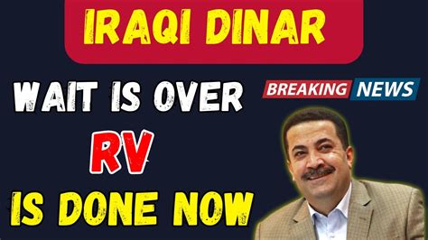 Iraqi Dinarwow Wow Super News Wait Is Over Rv Is Done Now Today