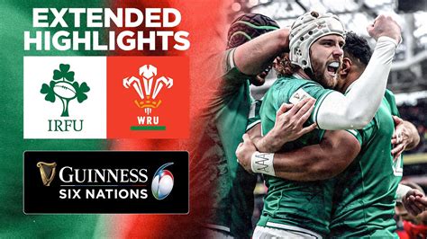 Ireland V Wales Extended Match Highlights 2022 Guinness Six Nations