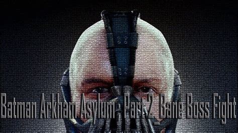 Batman Arkham Asylum Part 2 Bane Boss Fight Youtube