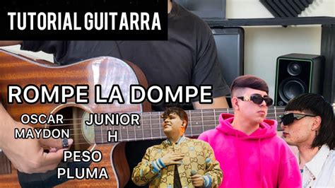 Rompe La Dompe Oscar Maydon Junior H Peso Pluma Tutorial Guitarra