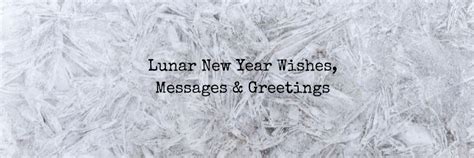 Lunar New Year Wishes, Messages & Greetings - Chinese New Year