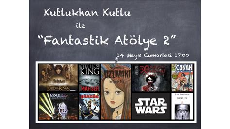 Kutlukhan Kutlu ile Fantastik Atölye 2 14 May 2016 ayrıntı akademi