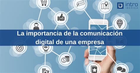 Definici N De Comunicaci N Digital Ventajas Para Empresas