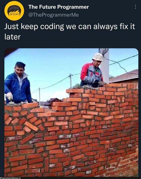 We Can Always Fix It Later