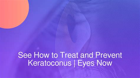 See How To Treat And Prevent Keratoconus Eyes Now By