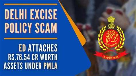 Delhi Excise Policy Ed Attaches Rs 76 54 Cr Worth Assets