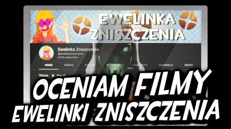 Oceniam Filmy Ewelinki Zniszczenia Youtube