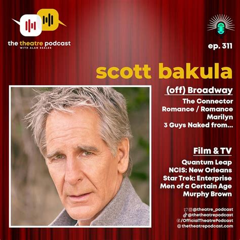 Broadway Podcast Network Ep311 Scott Bakula Quantum Leaping Onto