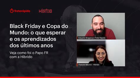 Black Friday E Copa Do Mundo O Que Esperar E Os Aprendizados Dos